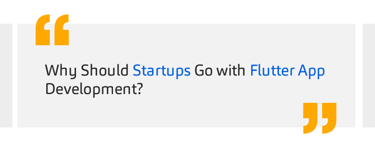 Why-Should-Startups-Go-with-Flutter-App-Development